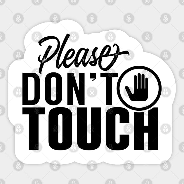 Fingers Just Watch Hands Off Touching Me Dont Touch Sticker by dr3shirts